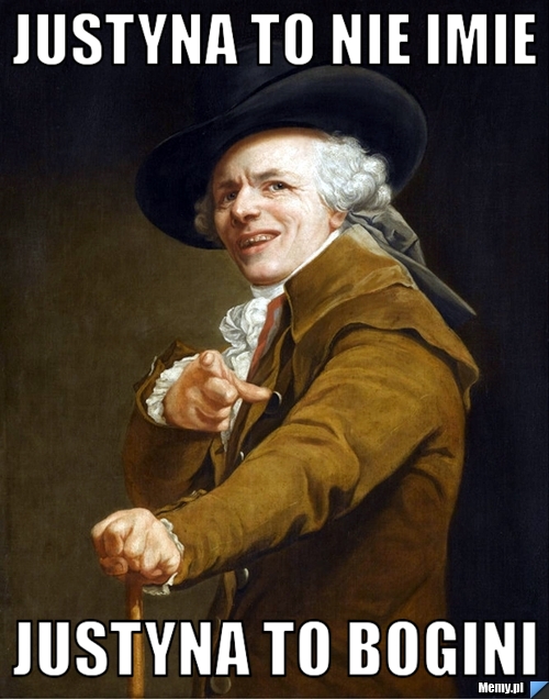 JUSTYNA TO NIE IMIE JUSTYNA TO BOGINI 