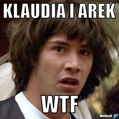 Klaudia i Arek WTF 