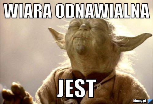 Wiara odnawialna  jest