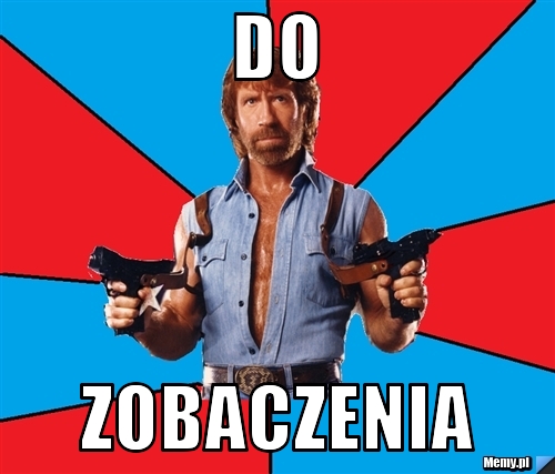 Do  zobaczenia