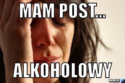 MAM POST... ALKOHOLOWY 