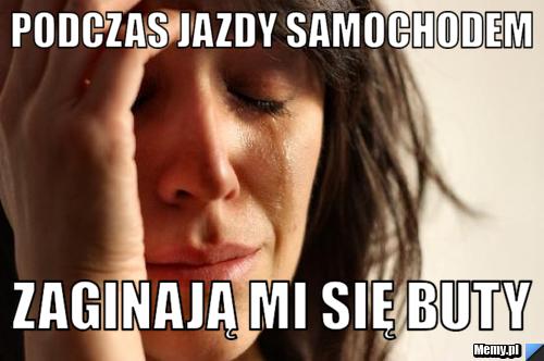 Podczas jazdy samochodem Zaginają mi się buty