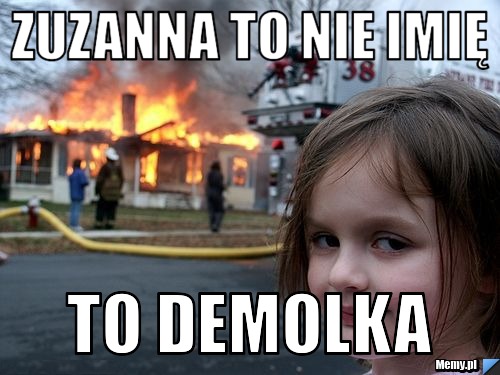 Zuzanna to nie imię to demolka