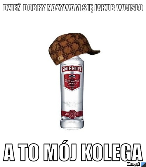 Dzień dobry nazywam się Jakub Wcisło A to mój kolega 