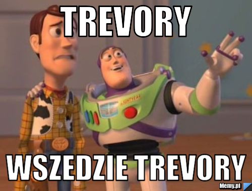 Trevory Wszedzie Trevory 