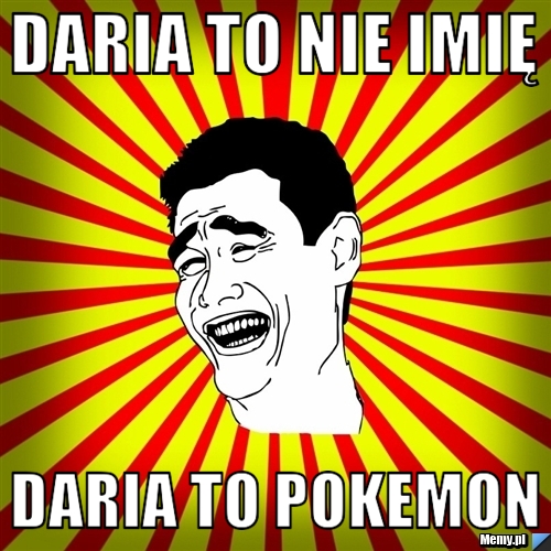 Daria to nie imię Daria to pokemon