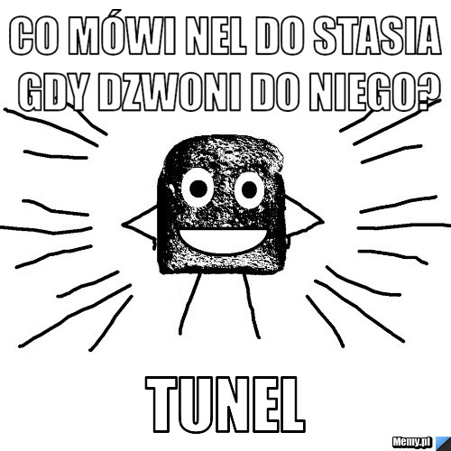 Co mówi nel do stasia gdy dzwoni do niego? tunel