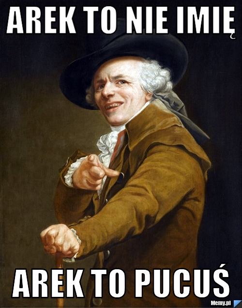 Arek to nie imię Arek to pucuś 