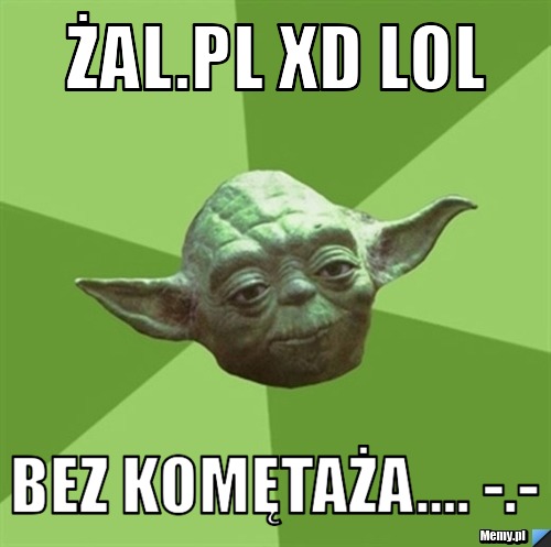 Żal.pl xD LoL Bez komętaża.... -.-