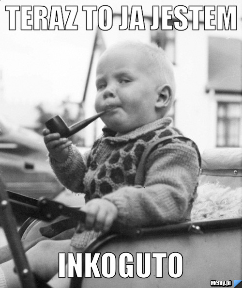 TERAZ TO JA JESTEM INKOGUTO