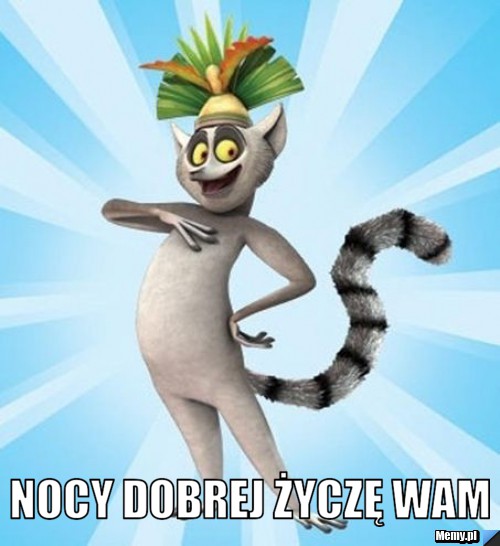  nocy dobrej życzę wam