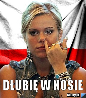 DŁUBIĘ W NOSIE