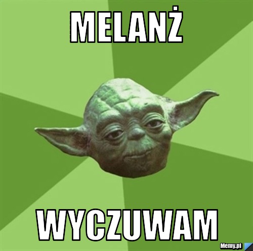 Melanż wyczuwam