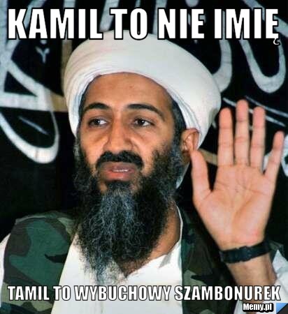 Kamil to nie imię tamil to wybuchowy szambonurek