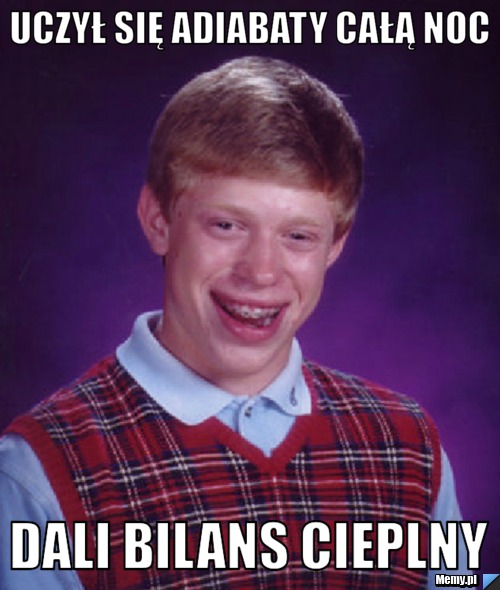 Uczył się adiabaty całą noc Dali bilans cieplny