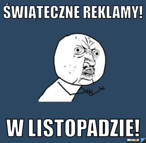 Świąteczne reklamy! w listopadzie!