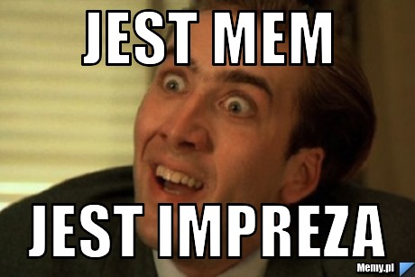 Jest mem jest impreza 