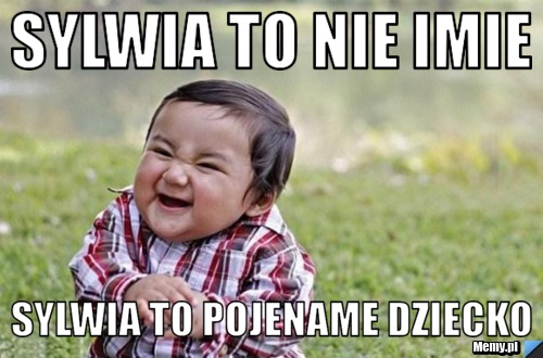 Sylwia to nie imie Sylwia to pojename dziecko 