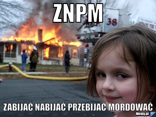 ZNPM Zabijać nabijać przebijać mordować
