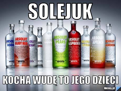 Solejuk kocha wudę to jego dzieci
