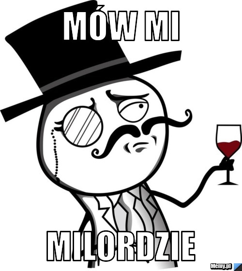 M&oacute;w mi  Milordzie