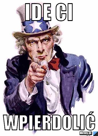 Ide ci wpierdolić