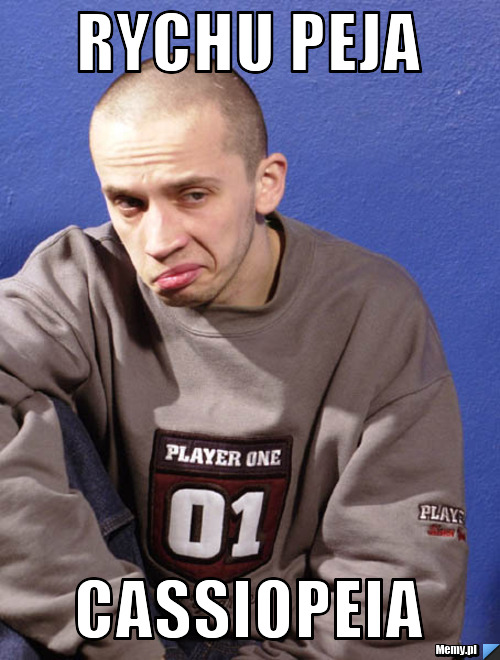 RYCHU PEJA CASSIOPEIA