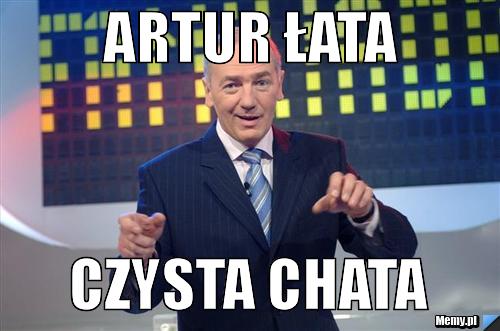 ARTUR ŁATA CZYSTA CHATA