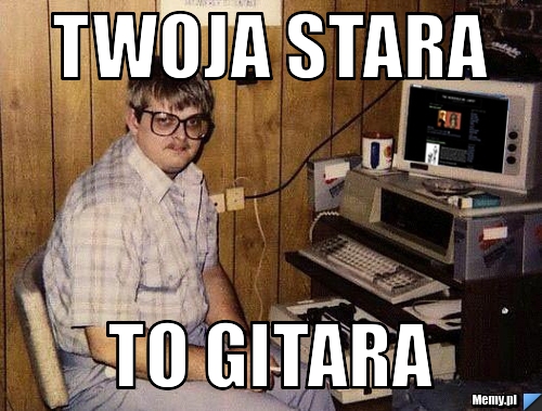 Twoja stara To gitara