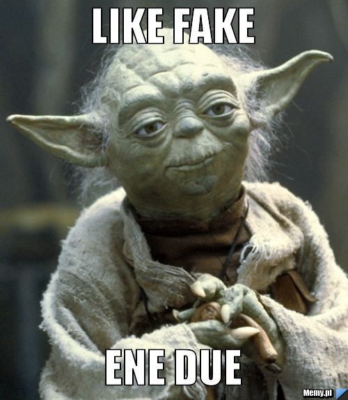 Like fake ene due