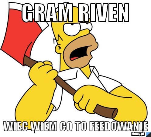Gram riven wiec wiem co to feedowanie