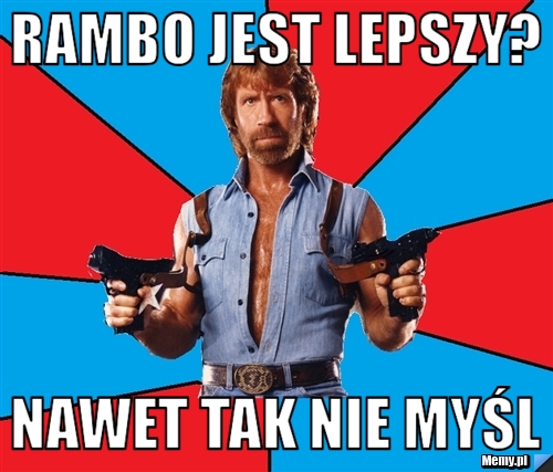 Rambo jest lepszy? Nawet tak nie myśl