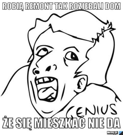 Robią remont tak rozjebali dom   że się mieszkać nie da
