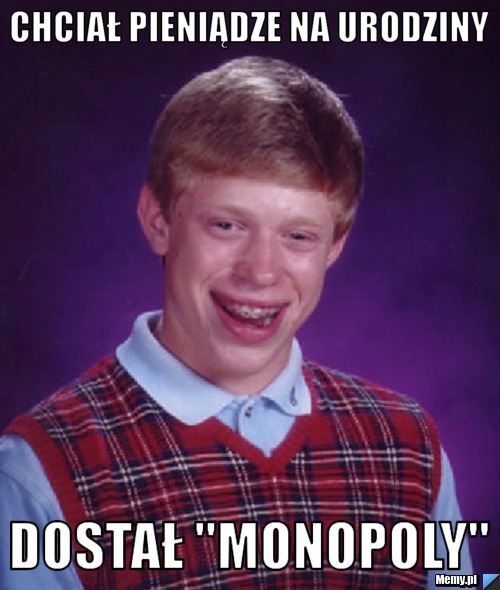 Chciał pieniądze na urodziny dostał "monopoly"