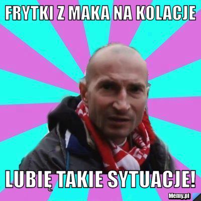 Frytki z maka na kolacje Lubię takie sytuacje!