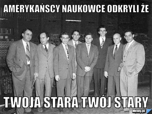 Amerykańscy naukowce odkryli że Twoja stara twój stary