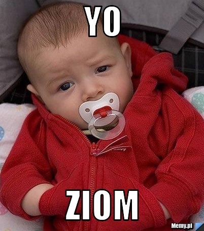 Yo ziom