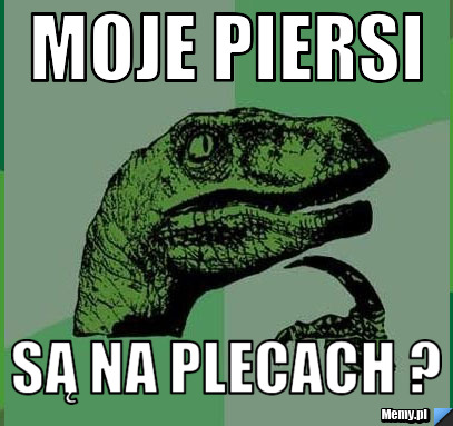 Moje piersi są na plecach ?