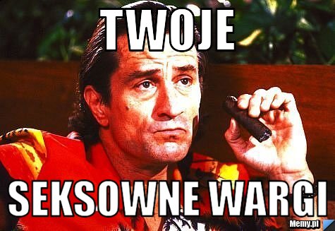Twoje  seksowne wargi 