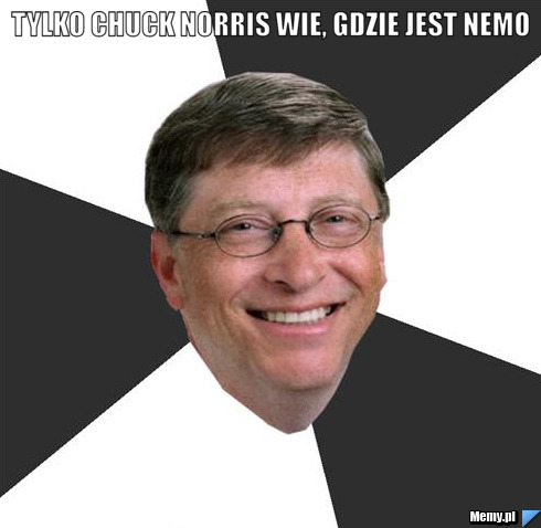 Tylko Chuck Norris wie, gdzie jest Nemo 