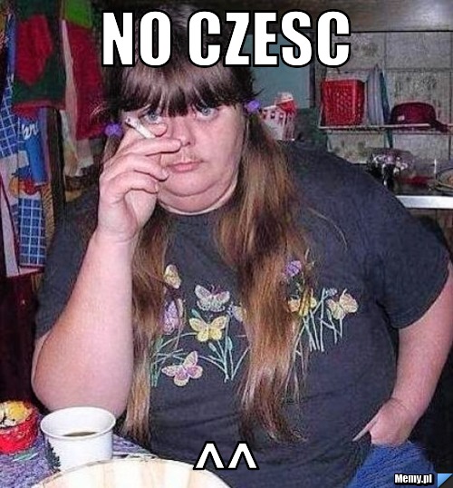 No czesc  ^^