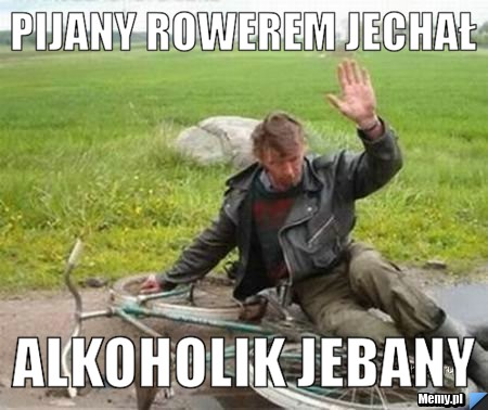 PIJANY ROWEREM JECHAŁ ALKOHOLIK JEBANY