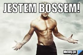 Jestem bossem! 