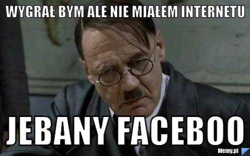 Wygrał bym ale nie miałem internetu jebany Faceboo