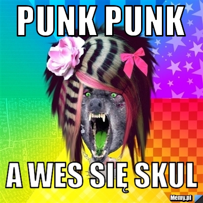 Punk punk a wes się skul