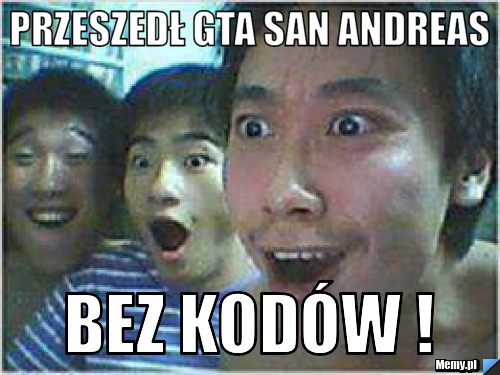 Przeszedł GTA San Andreas bez kodów !