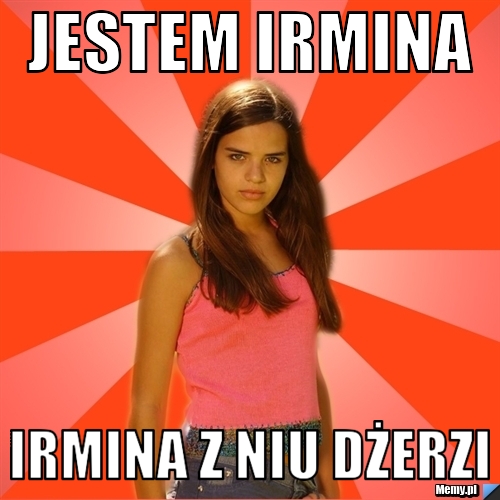 Jestem irmina irmina z niu dżerzi