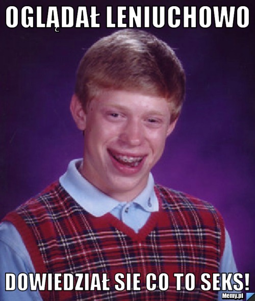 Oglądał leniuchowo dowiedział sie co to seks!