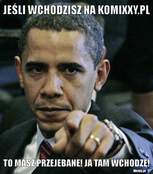JEŚLI WCHODZISZ NA KOMIXXY.PL TO MASZ PRZEJEBANE! JA TAM WCHODZĘ!