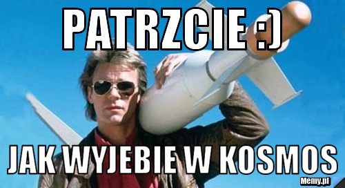 Patrzcie :) Jak wyjebie w kosmos